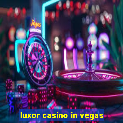 luxor casino in vegas